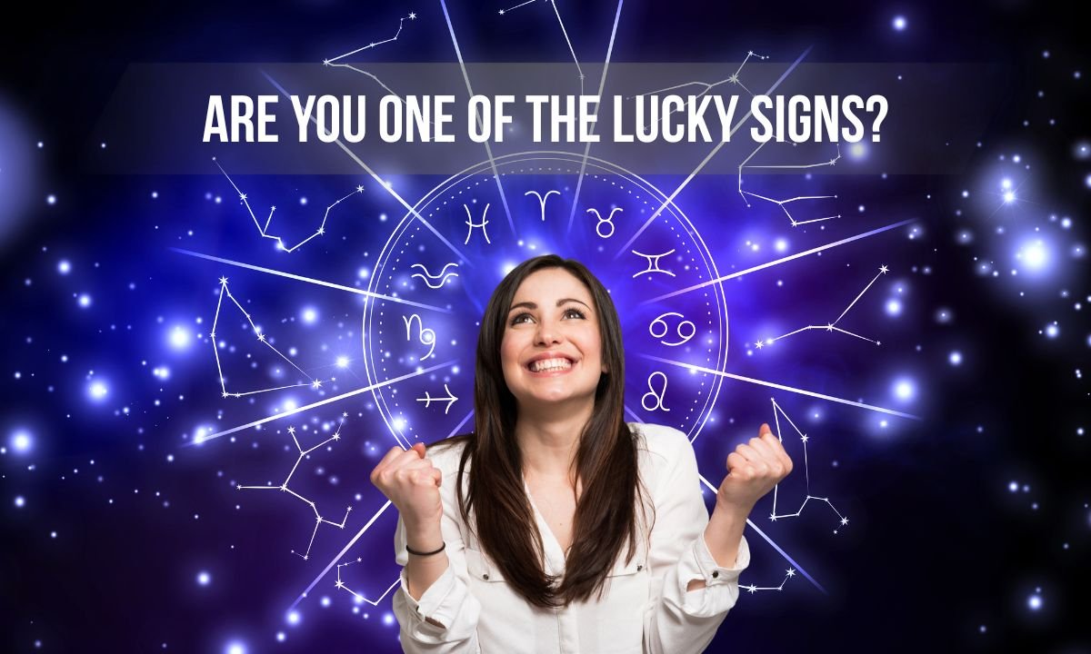 Are You One Of The Lucky Signs?